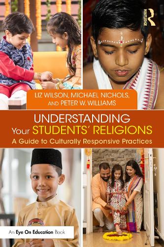 Паперова книга «Understanding Your Students' Religions: A Guide to Culturally Responsive Practices», авторів Ліз Вілсон, Майкл Ніколс, Пітер В. Вільямс - фото №1
