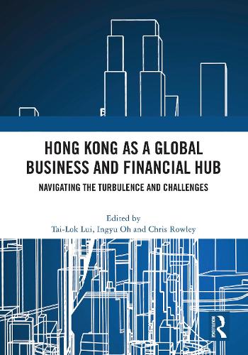 Бумажная книга «Hong Kong as a Global Business and Financial Hub: Navigating the Turbulence and Challenges» - фото №1