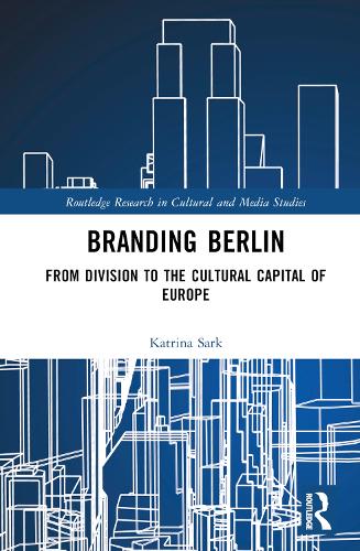 Бумажная книга «Branding Berlin: From Division to the Cultural Capital of Europe», автор Катрина Сарк - фото №1