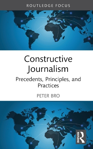 Паперова книга «Constructive Journalism: Precedents, Principles, and Practices», автор Пітер Бро - фото №1