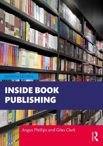 Бумажная книга «Inside Book Publishing», авторов Ангус Филлипс, Джайлз Кларк - фото №1