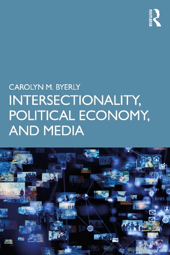Паперова книга «Intersectionality, Political Economy, and Media», автор Керолін М. Байєрлі - фото №1