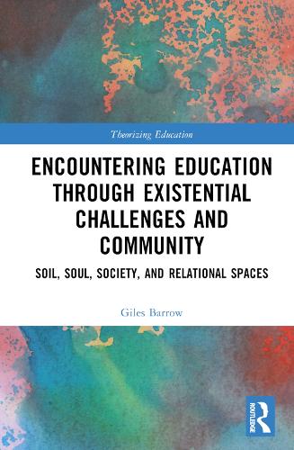 Бумажная книга «Encountering Education through Existential Challenges and Community: Re-connection and Renewal for an Ecologically based Future», автор Джайлз Барроу - фото №1