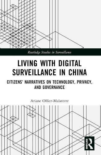 Паперова книга «Living with Digital Surveillance in China: Citizens’ Narratives on Technology, Privacy, and Governance», автор Аріан Олльє-Малатер - фото №1