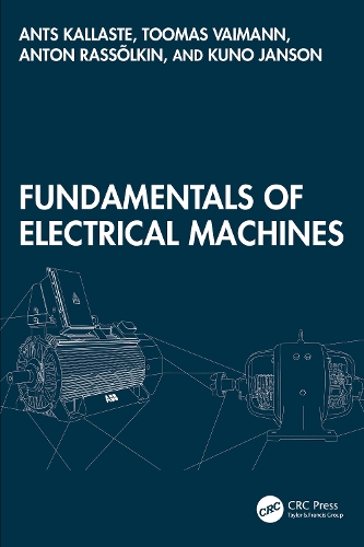 Бумажная книга «Fundamentals of Electrical Machines», авторов Антон Рассолкин, Антс Калласте, Куно Янсон, Тоомас Вайманн - фото №1