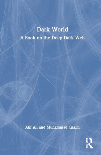 [object Object] «Dark World: A Book on the Deep Dark Web», авторов Атиф Али, Мухаммад Касим - фото №1