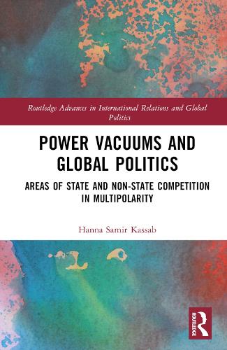 Бумажная книга «Power Vacuums and Global Politics: Areas of State and Non-state Competition in Multipolarity», автор Ханна Самир Кассаб - фото №1