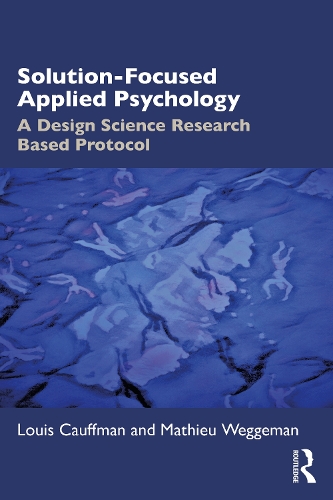 Бумажная книга «Solution-Focused Applied Psychology: A Design Science Research Based Protocol», авторов Луи Кауфман, Матье Веггеман - фото №1