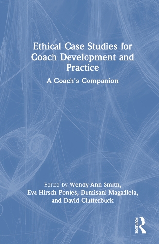 Бумажная книга «Ethical Case Studies for Coach Development and Practice: A Coach's Companion» - фото №1