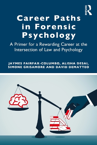 Бумажная книга «Career Paths in Forensic Psychology: A Primer for a Rewarding Career at the Intersection of Law and Psychology», авторов Алиша Десаи, Дэвид ДеМаттео, Джеймс Фэрфакс-Колумбо - фото №1
