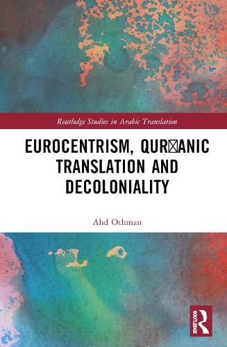 [object Object] «Eurocentrism, Qurʾanic Translation and Decoloniality», автор Ахед Отман - фото №1