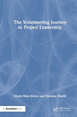 [object Object] «The Volunteering Journey to Project Leadership: A Pathway to Improving Leadership Skills, Broadening Networks, and Exploring New Fields», авторів Майте Мата Сівера, Ясміна Хеліфі - фото №1