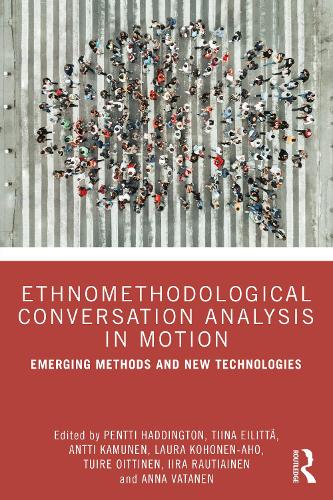 [object Object] «Ethnomethodological Conversation Analysis in Motion: Emerging Methods and New Technologies» - фото №1