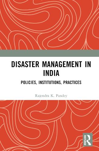 Паперова книга «Disaster Management in India: Policies, Institutions, Practices», автор Раджендра К. Пандей - фото №1