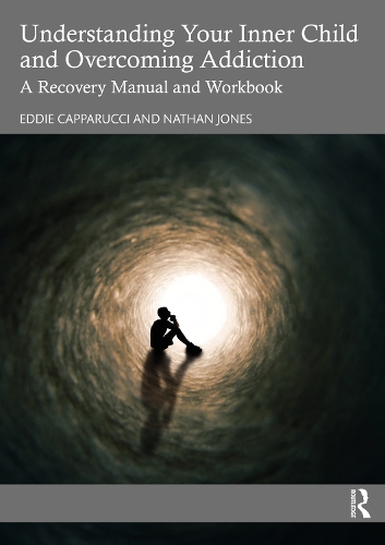 Паперова книга «Understanding Your Inner Child and Overcoming Addiction: A Recovery Manual and Workbook», авторів Едді Каппаруччі, Натан Джонс - фото №1