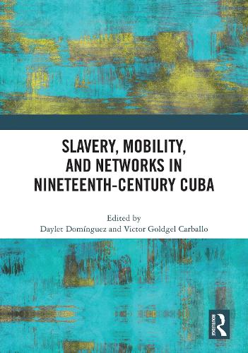 Бумажная книга «Slavery, Mobility, and Networks in Nineteenth-Century Cuba» - фото №1