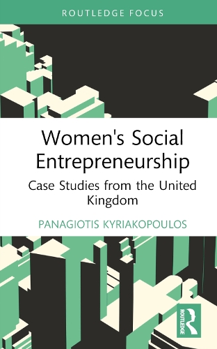 Бумажная книга «Women's Social Entrepreneurship: Case Studies from the United Kingdom», автор Панагиотис Кириакопулос - фото №1