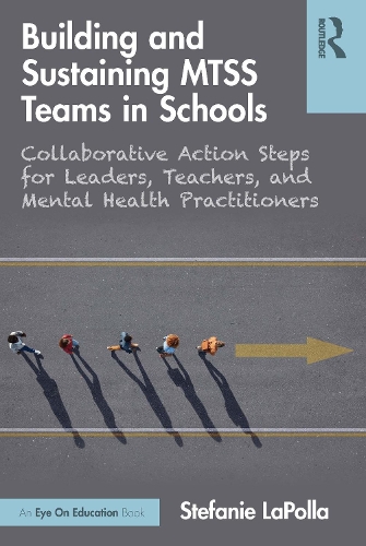 Паперова книга «Building and Sustaining MTSS Teams in Schools: Collaborative Action Steps for Leaders, Teachers, and Mental Health Practitioners», автор Стефані ЛаПолла - фото №1
