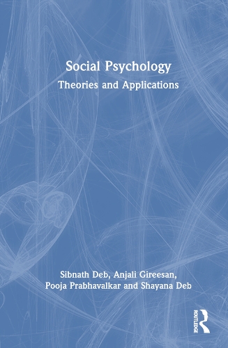 Бумажная книга «Social Psychology: Theories and Applications», авторов Анджали Гирисан, Пуджа Прабхавалкар, Шаяна Деб, Сибнатх Деб - фото №1