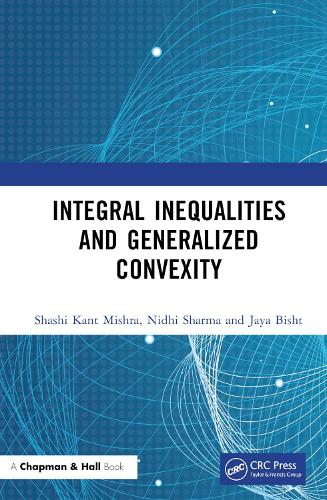 [object Object] «Integral Inequalities and Generalized Convexity», авторів Джайя Бішт, Нідхі Шарма, Шаші Кант Мішра - фото №1
