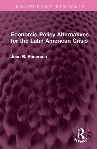 Бумажная книга «Economic Policy Alternatives for the Latin American Crisis», автор Джоан Б. Андерсон - фото №1