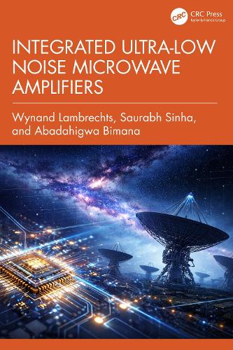 Бумажная книга «Integrated Ultra-Low Noise Microwave Amplifiers», авторов Абадахигва Бимана, Саурабх Синха, Винанд Ламбрехтс - фото №1