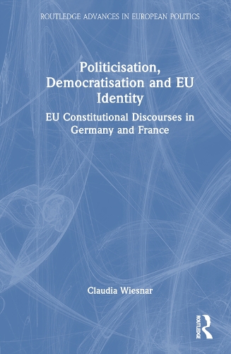 Бумажная книга «Politicisation, Democratisation and EU Identity: National EU Discourses in Germany and France», автор Клаудия Визнер - фото №1