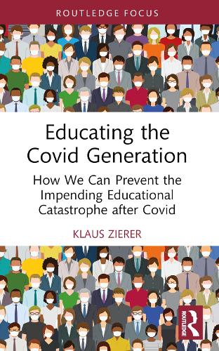 Бумажная книга «Educating the Covid Generation: How We Can Prevent the Impending Educational Catastrophe after Covid», автор Клаус Цирер - фото №1
