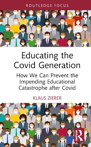 Бумажная книга «Educating the Covid Generation: How We Can Prevent the Impending Educational Catastrophe after Covid», автор Клаус Цирер - фото №1
