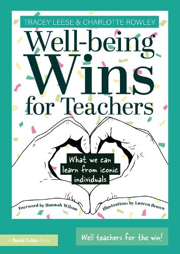 Бумажная книга «Well-being Wins for Teachers: What We Can Learn from Iconic Individuals», авторов Шарлотта Роули, Трейси Лиз - фото №1