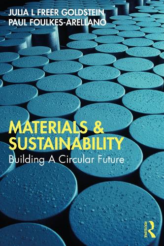 [object Object] «Materials and Sustainability: Building a Circular Future», авторов Джулия Л. Фрир Голдштейн, Пол Фолкс-Арельяно - фото №1