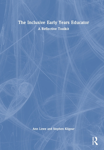 Бумажная книга «The Inclusive Early Years Educator: A Reflective Toolkit», авторов Энн Лоу, Стивен Килгур - фото №1