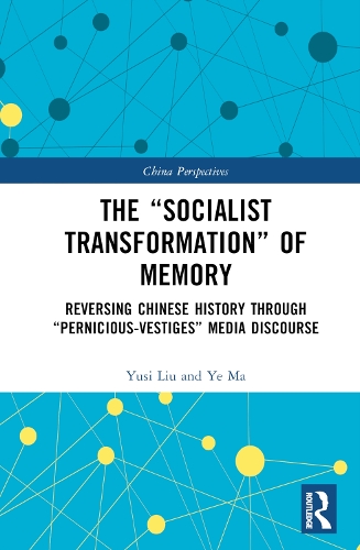 Бумажная книга «The “Socialist Transformation” of Memory: Reversing Chinese History through “Pernicious-Vestiges” Media Discourse», авторов Йе Ма, Юси Лю - фото №1