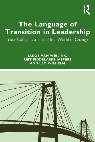Бумажная книга «The Language of Transition in Leadership: Your Calling as a Leader in a World of Change», авторов Якоб ван Вилинк, Лео Вильгельм, Рит Фидделаерс-Ясперс - фото №1