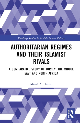 Бумажная книга «Authoritarian Regimes and their Islamist Rivals: A Comparative Study of Turkey, the Middle East and North Africa», автор Миад А. Хассан - фото №1