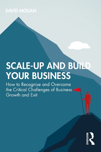 [object Object] «Scale-up and Build Your Business: How to Recognise and Overcome the Critical Challenges of Business Growth and Exit», автор Девід Моліан - фото №1