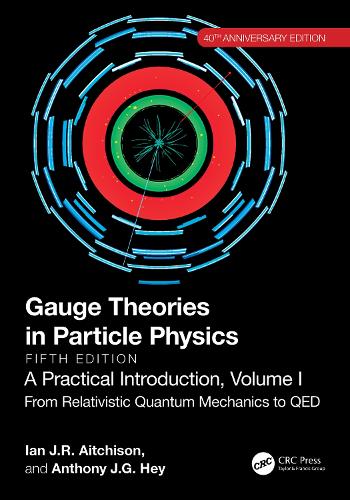 [object Object] «Gauge Theories in Particle Physics, 40th Anniversary Edition: A Practical Introduction, Volume 1: From Relativistic Quantum Mechanics to QED, Fifth Edition», авторов Энтони Дж. Г. Хей, Иан Дж. Р. Эйтчисон - фото №1