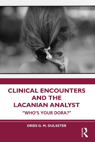 Бумажная книга «Clinical Encounters and the Lacanian Analyst: "Who's your Dora?"», автор Иес Дюльстер - фото №1