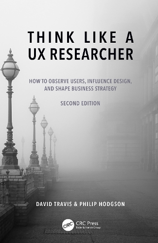 [object Object] «Think Like a UX Researcher: How to Observe Users, Influence Design, and Shape Business Strategy», авторов Дэвид Трэвис, Филип Ходжсон - фото №1