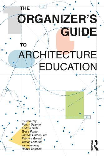Паперова книга «The Organizer’s Guide to Architecture Education», авторів Андреа Дітц, Джессіка Гарсія Фріц, Пальміра Геракі, Тесса Форде, Валері Лешен - фото №1