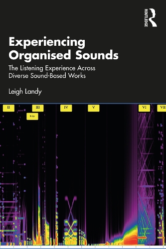 Бумажная книга «Experiencing Organised Sounds: The Listening Experience Across Diverse Sound-Based Works», автор Ли Лэнди - фото №1