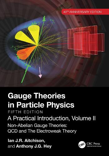 [object Object] «Gauge Theories in Particle Physics, 40th Anniversary Edition: A Practical Introduction, Volume 2: Non-Abelian Gauge Theories: QCD and The Electroweak Theory, Fifth Edition», авторів Ентоні Дж.Г. Хей, Ієн Дж. Р. Ейчісон - фото №1