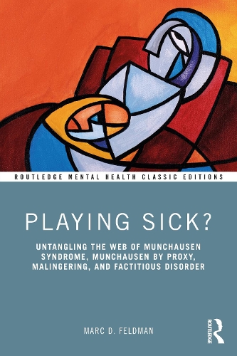 [object Object] «Playing Sick?: Untangling the Web of Munchausen Syndrome, Munchausen by Proxy, Malingering, and Factitious Disorder», автор Марк Фельдман - фото №1
