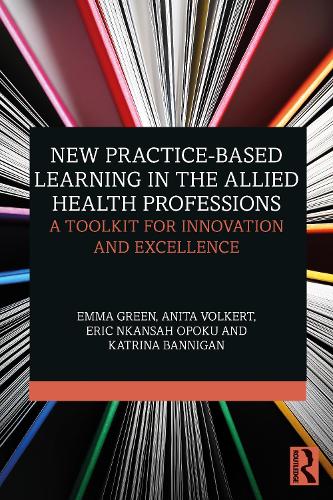 Бумажная книга «New Practice-based Learning in the Allied Health Professions: A Toolkit for Innovation and Excellence», автор Эмма Грин - фото №1