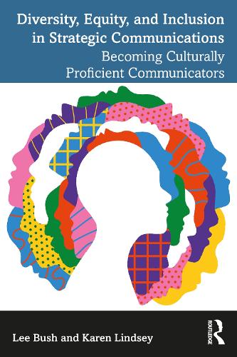 Бумажная книга «Diversity, Equity, and Inclusion in Strategic Communications: Becoming Culturally Proficient Communicators», авторов Карен Линдси, Ли Буш - фото №1