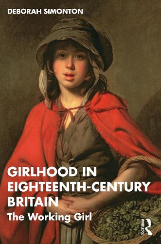 Паперова книга «Girlhood in Eighteenth-Century Britain: The Working Girl», автор Дебора Сімонтон - фото №1