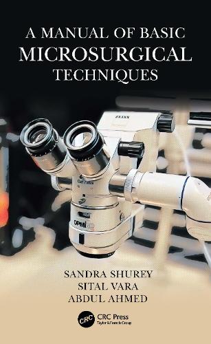 Бумажная книга «A Manual of Basic Microsurgical Techniques», авторов Абдул Ахмед, Сандра Шури, Ситал Вара - фото №1