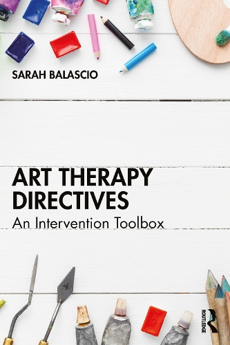 Бумажная книга «Art Therapy Directives: An Intervention Toolbox», автор Сара Баласкио - фото №1