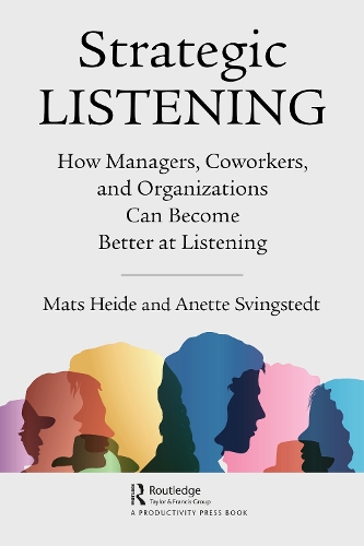Бумажная книга «Strategic Listening: How Managers, Coworkers, and Organizations Can Become Better at Listening», авторов Анетт Свингстедт, Матс Хейде - фото №1
