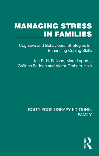 Бумажная книга «Managing Stress in Families: Cognitive and Behavioural Strategies for Enhancing Coping Skills», авторов Грэйнн Фадден, Ян Р. Х. Фаллун, Марк Лапорта, Виктор Грэм-Хоул - фото №1